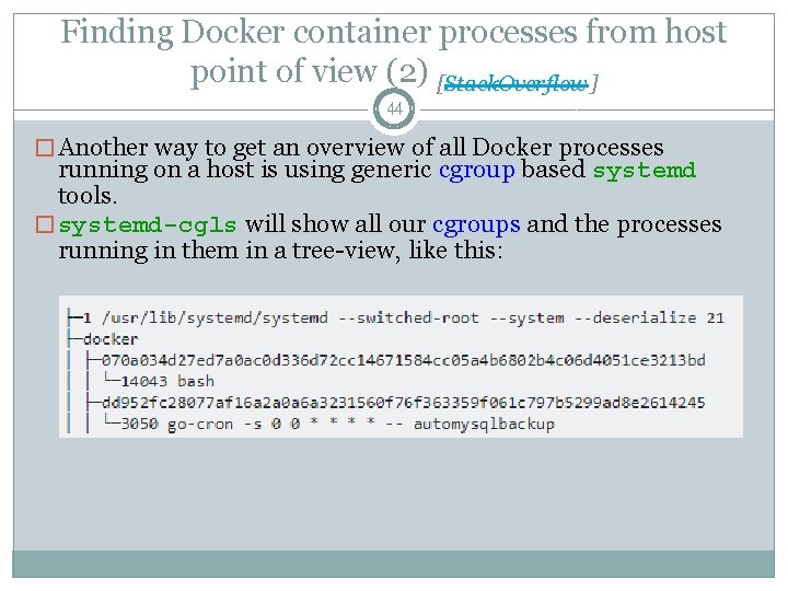 Finding Docker container processes from host point of view (2) [Stack. Overflow] 44 �