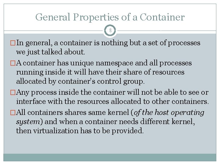 General Properties of a Container 8 �In general, a container is nothing but a