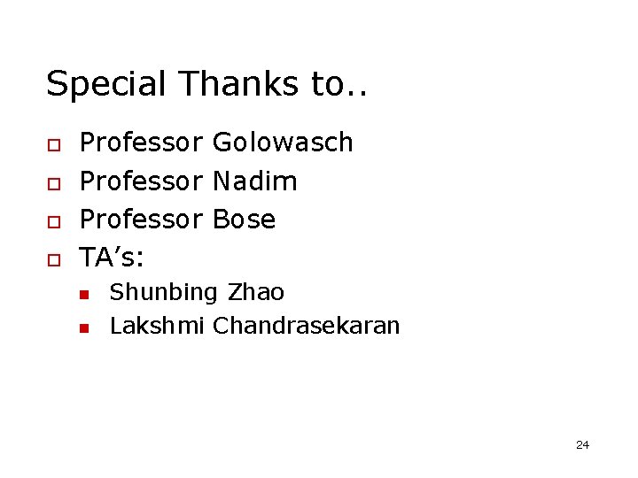 Special Thanks to. . o o Professor Golowasch Professor Nadim Professor Bose TA’s: n Special Thanks to. . o o Professor Golowasch Professor Nadim Professor Bose TA’s: n