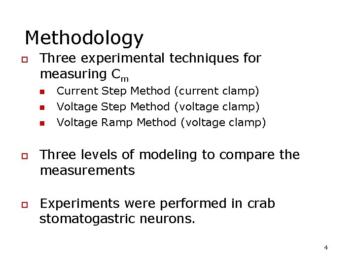 Methodology o Three experimental techniques for measuring Cm n n n o o Current Methodology o Three experimental techniques for measuring Cm n n n o o Current