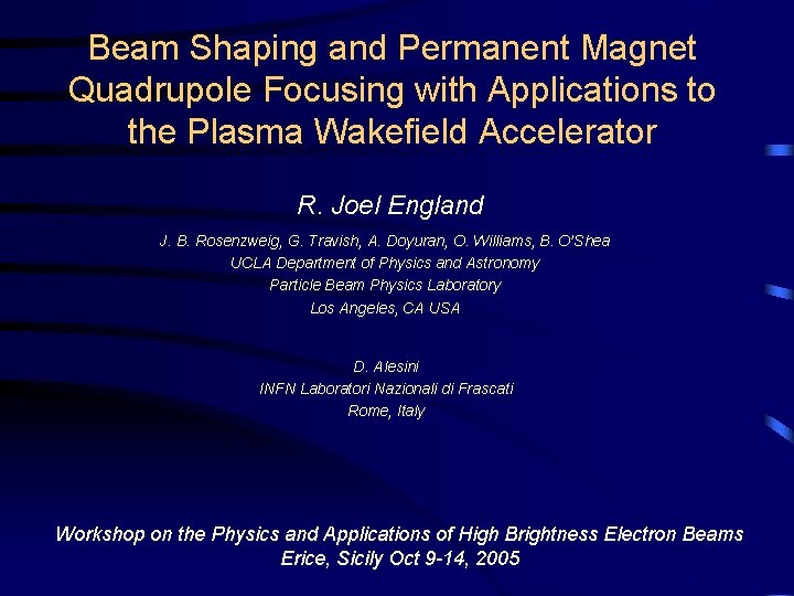 Beam Shaping and Permanent Magnet Quadrupole Focusing with Applications to the Plasma Wakefield Accelerator