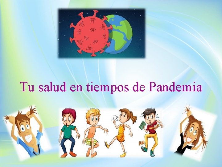 Tu salud en tiempos de Pandemia 