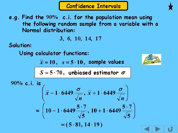 Confidence Intervals e. g. Find the 90% c. i. for the population mean using