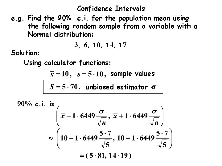 Confidence Intervals e. g. Find the 90% c. i. for the population mean using