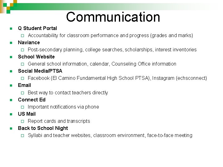 Communication n n n n Q Student Portal ¨ Accountability for classroom performance and
