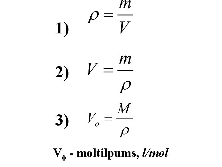 1) 2) 3) V 0 - moltilpums, l/mol 