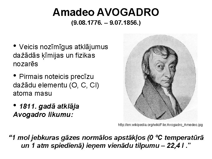 Amadeo AVOGADRO (9. 08. 1776. – 9. 07. 1856. ) • Veicis nozīmīgus atklājumus