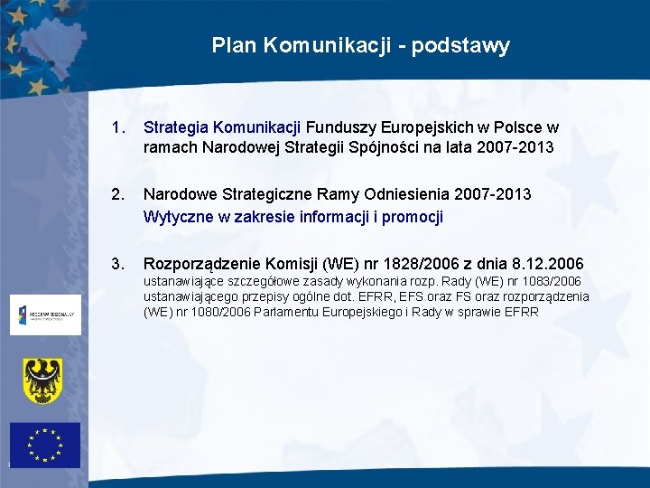 Plan Komunikacji - podstawy 1. Strategia Komunikacji Funduszy Europejskich w Polsce w ramach Narodowej