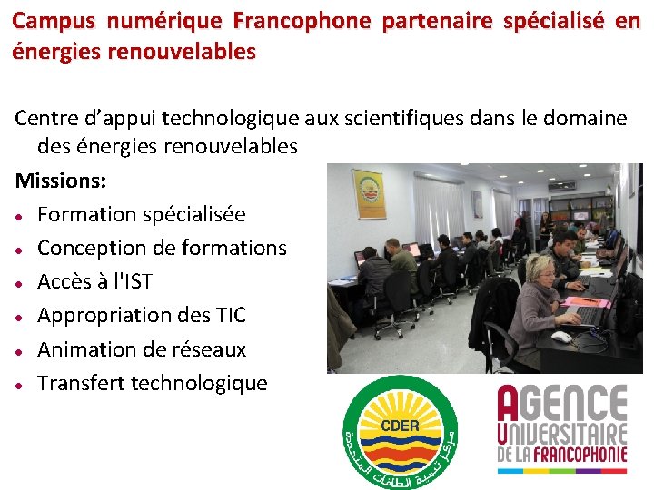 Campus numérique Francophone partenaire spécialisé en énergies renouvelables Centre d’appui technologique aux scientifiques dans