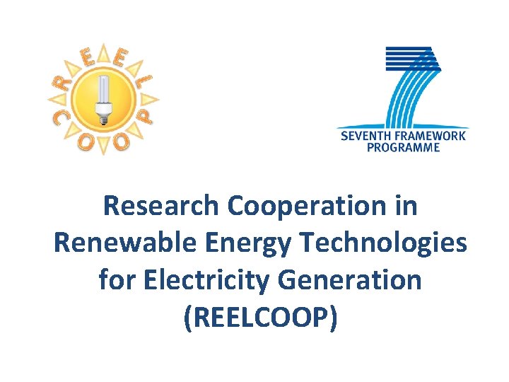 Research Cooperation in Renewable Energy Technologies for Electricity Generation (REELCOOP) 