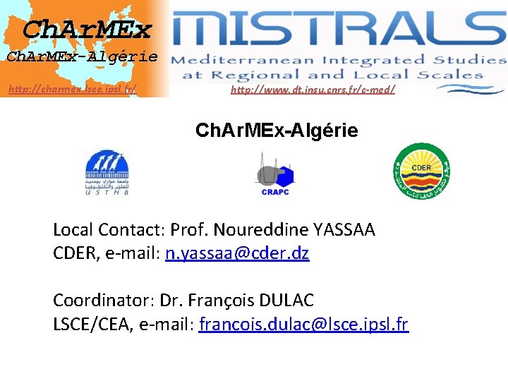 Ch. Ar. MEx MISTRALS Ch. Ar. MEx-Algérie Mediterranean Integrated STudies at Regional And Local