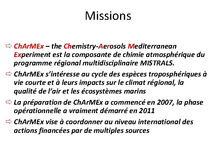 Missions ð Ch. Ar. MEx – the Chemistry-Aerosols Mediterranean Experiment est la composante de