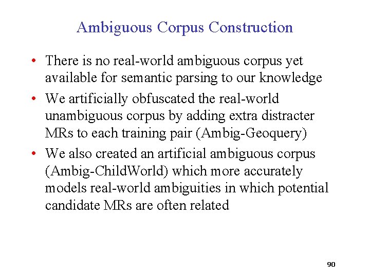Ambiguous Corpus Construction • There is no real-world ambiguous corpus yet available for semantic