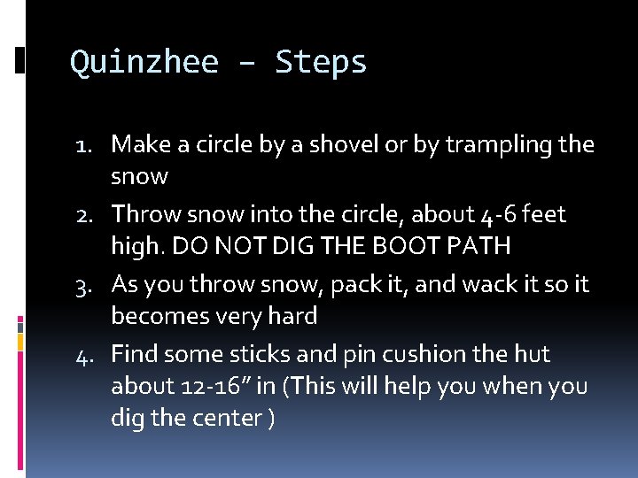 Quinzhee – Steps 1. Make a circle by a shovel or by trampling the