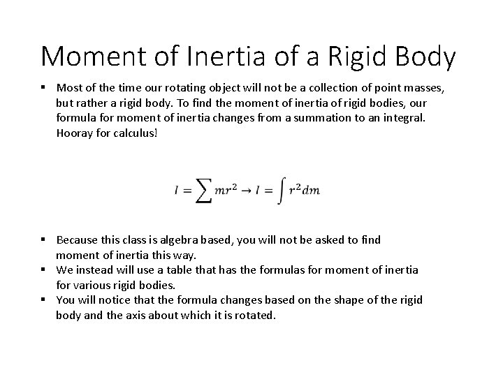 Moment of Inertia of a Rigid Body § Most of the time our rotating