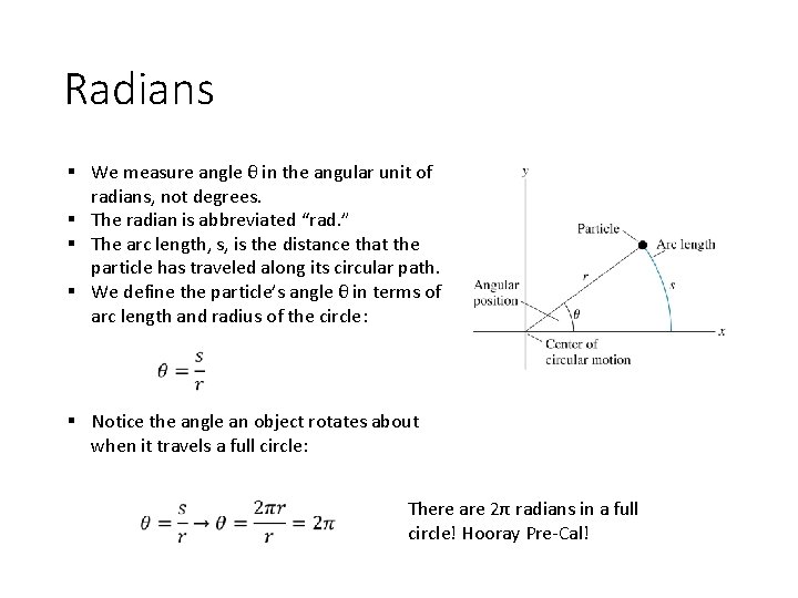 Radians § We measure angle θ in the angular unit of radians, not degrees.