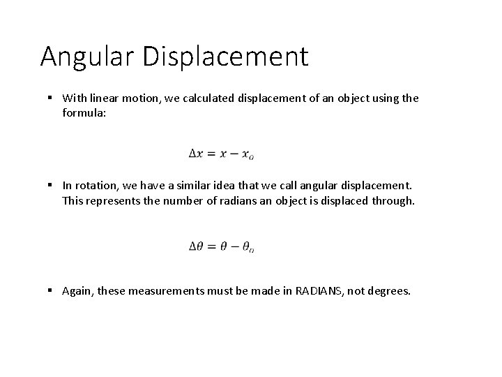 Angular Displacement § With linear motion, we calculated displacement of an object using the