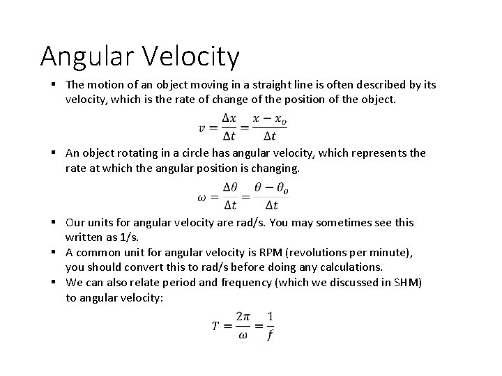 Angular Velocity § The motion of an object moving in a straight line is