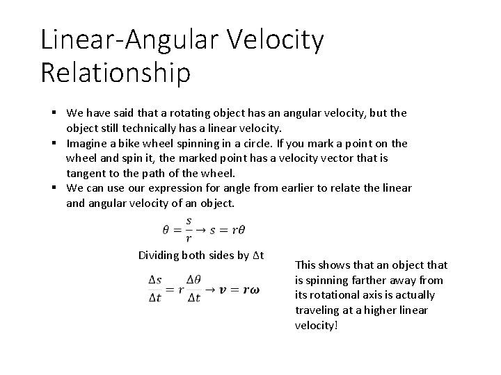 Linear-Angular Velocity Relationship § We have said that a rotating object has an angular