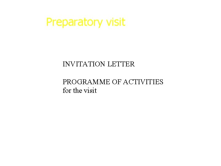 Preparatory visit INVITATION LETTER PROGRAMME OF ACTIVITIES for the visit 