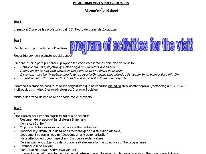 PROGRAMA VISITA PREPARATORIA Alleyne’s High School Día 1 Llegada a Stone de las profesoras