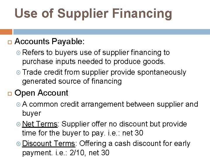 Use of Supplier Financing Accounts Payable: Refers to buyers use of supplier financing to