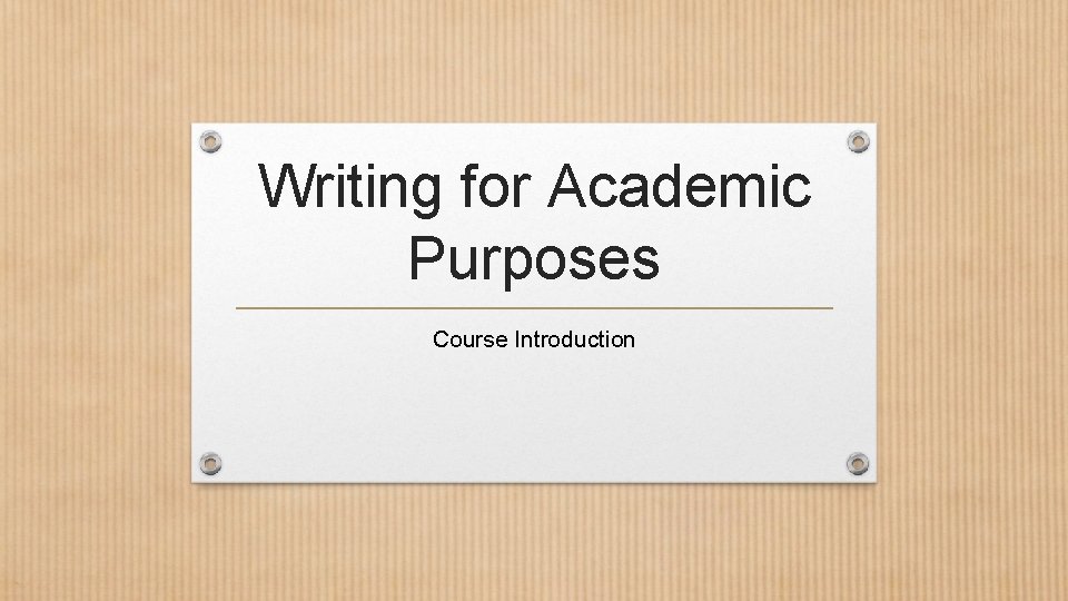 Writing for Academic Purposes Course Introduction 