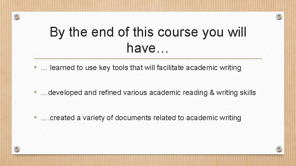 By the end of this course you will have… • … learned to use