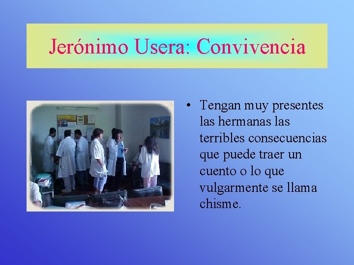 Jerónimo Usera: Convivencia • Tengan muy presentes las hermanas las terribles consecuencias que puede