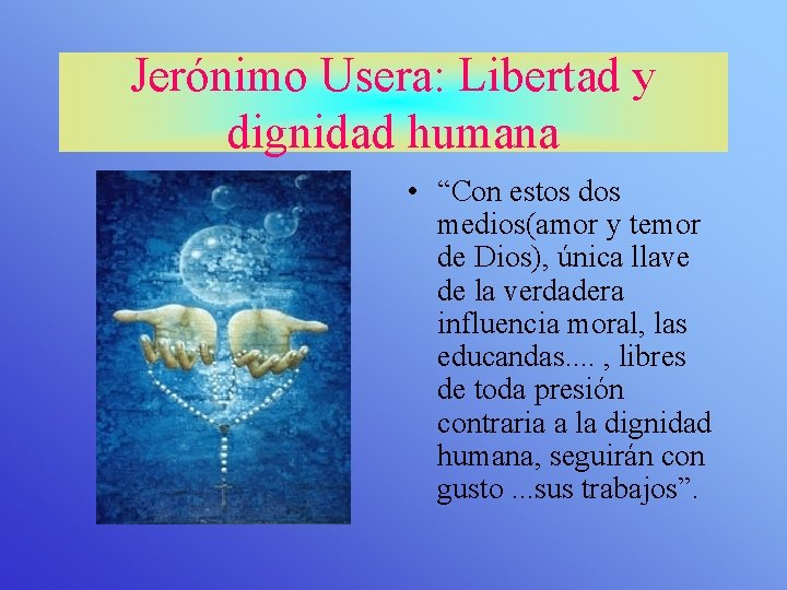 Jerónimo Usera: Libertad y dignidad humana • “Con estos dos medios(amor y temor de