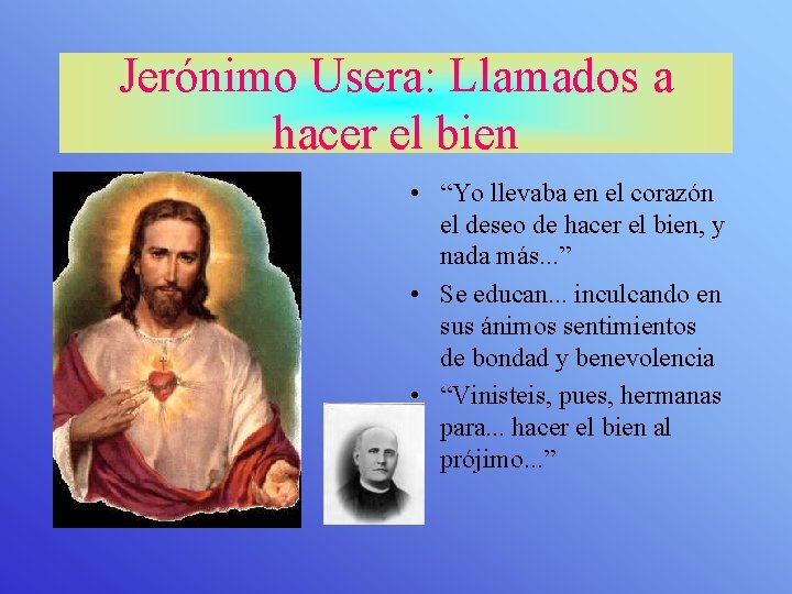 Jerónimo Usera: Llamados a hacer el bien • “Yo llevaba en el corazón el