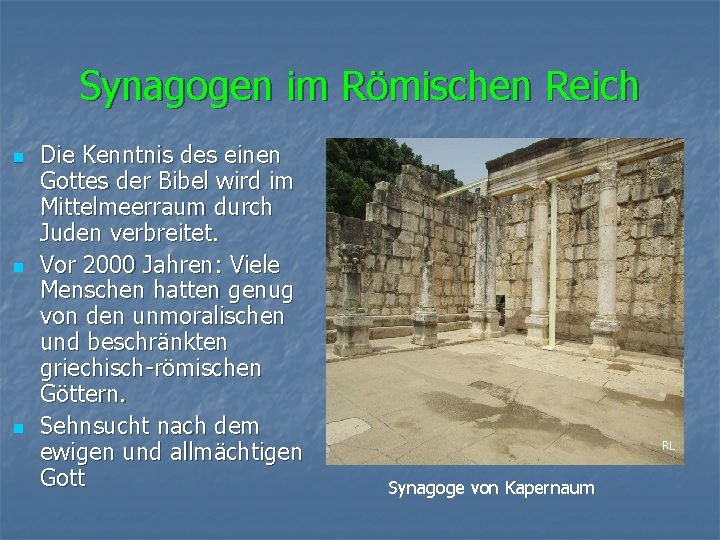 Synagogen im Römischen Reich n n n Die Kenntnis des einen Gottes der Bibel