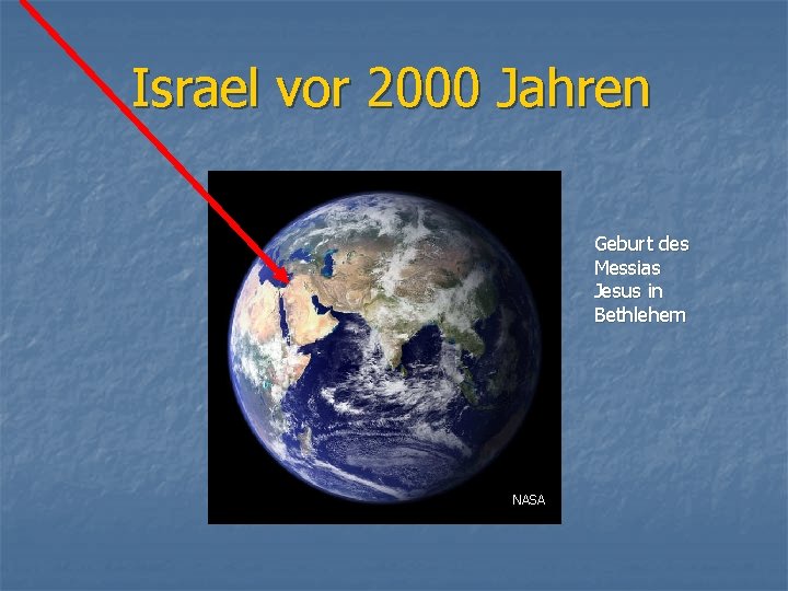 Israel vor 2000 Jahren Geburt des Messias Jesus in Bethlehem NASA 