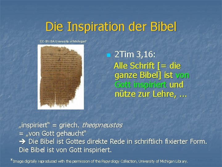 Die Inspiration der Bibel CC-BY-SA University of Michigan* n 2 Tim 3, 16: Alle