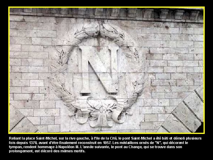 Reliant la place Saint-Michel, sur la rive gauche, à l'Ile de la Cité, le