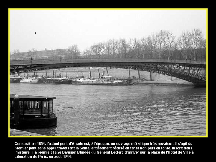Construit en 1854, l'actuel pont d'Arcole est, à l'époque, un ouvrage métallique très novateur.