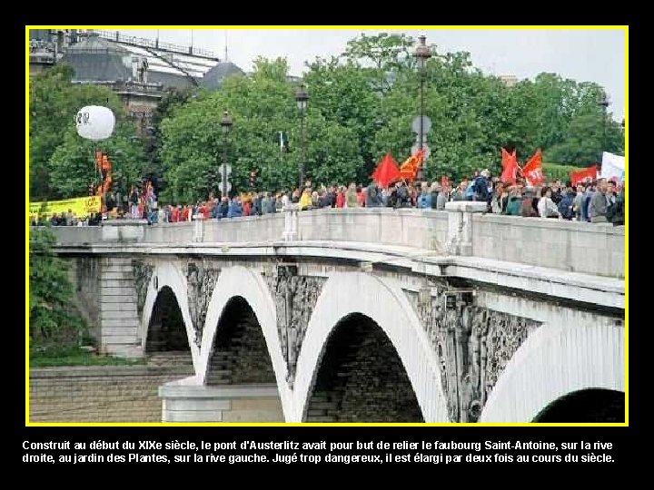 Construit au début du XIXe siècle, le pont d'Austerlitz avait pour but de relier