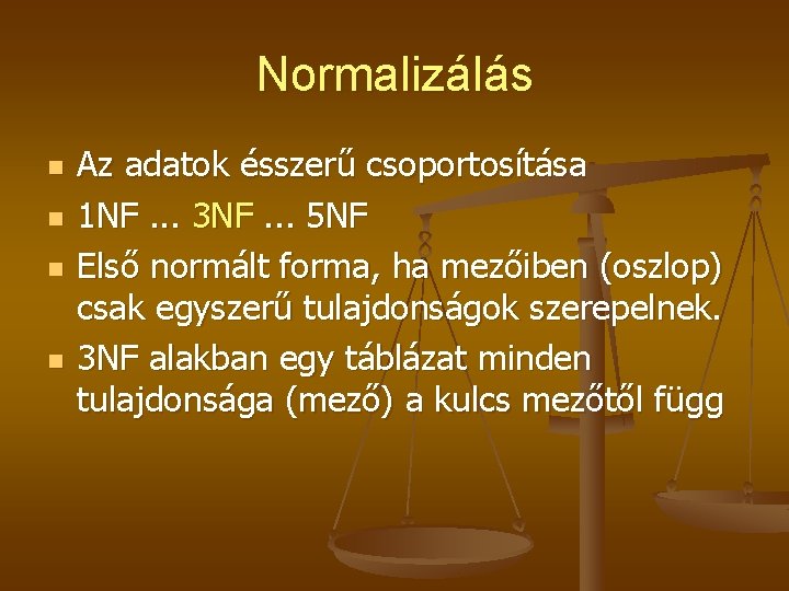 Normalizálás n n Az adatok ésszerű csoportosítása 1 NF. . . 3 NF. . Normalizálás n n Az adatok ésszerű csoportosítása 1 NF. . . 3 NF. .