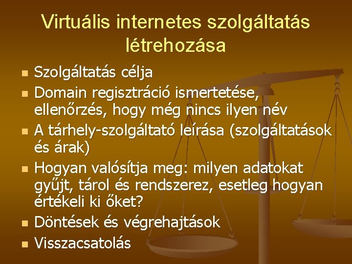 Virtuális internetes szolgáltatás létrehozása n n n Szolgáltatás célja Domain regisztráció ismertetése, ellenőrzés, hogy Virtuális internetes szolgáltatás létrehozása n n n Szolgáltatás célja Domain regisztráció ismertetése, ellenőrzés, hogy