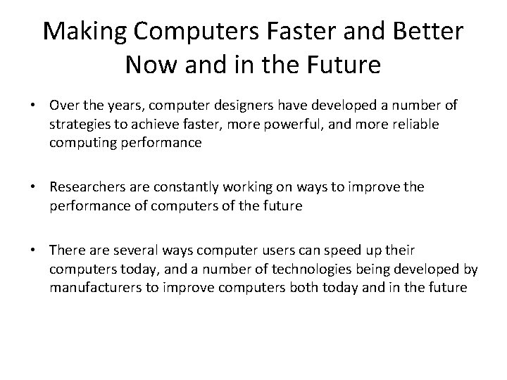 Making Computers Faster and Better Now and in the Future • Over the years,