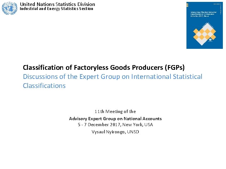 United Nations Statistics Division Industrial and Energy Statistics Section Classification of Factoryless Goods Producers
