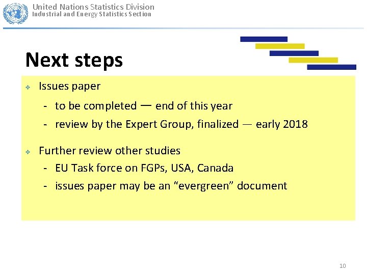 United Nations Statistics Division Industrial and Energy Statistics Section Next steps v Issues paper