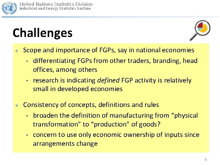 United Nations Statistics Division Industrial and Energy Statistics Section Challenges v v Scope and