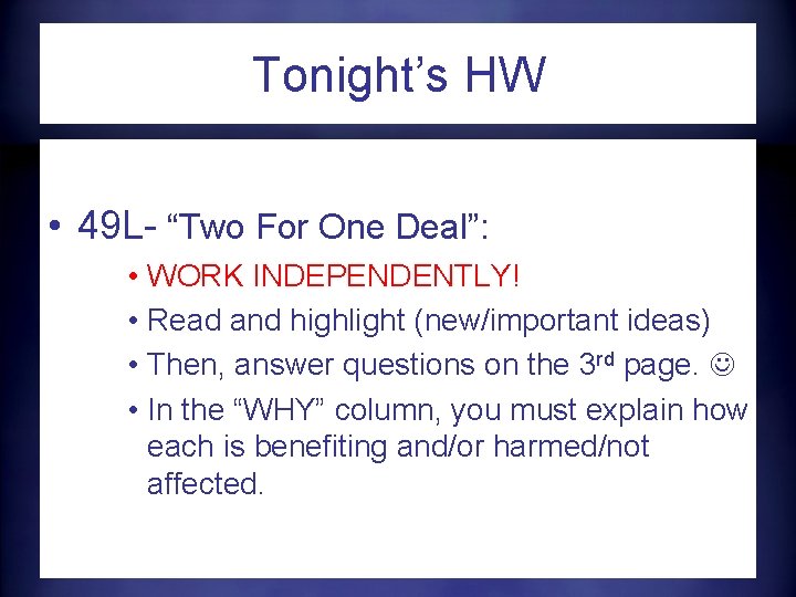 Tonight’s HW • 49 L- “Two For One Deal”: • WORK INDEPENDENTLY! • Read