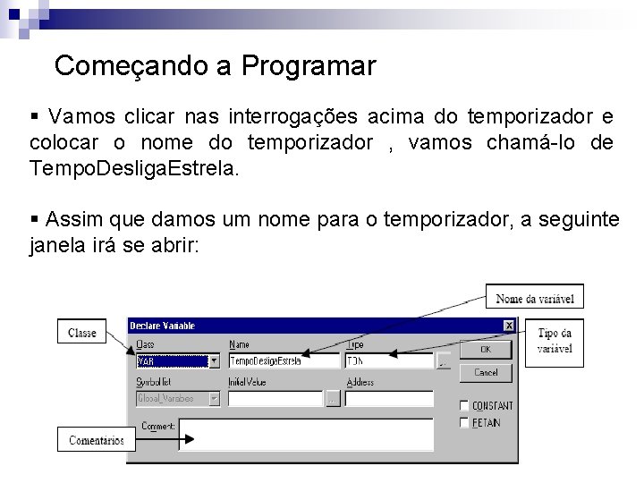 Começando a Programar § Vamos clicar nas interrogações acima do temporizador e colocar o