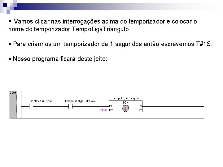 § Vamos clicar nas interrogações acima do temporizador e colocar o nome do temporizador