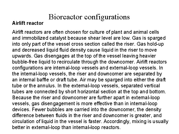 Airlift reactor Bioreactor configurations Airlift reactors are often chosen for culture of plant and