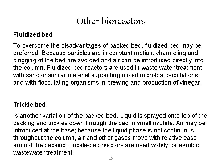 Other bioreactors Fluidized bed To overcome the disadvantages of packed bed, fluidized bed may