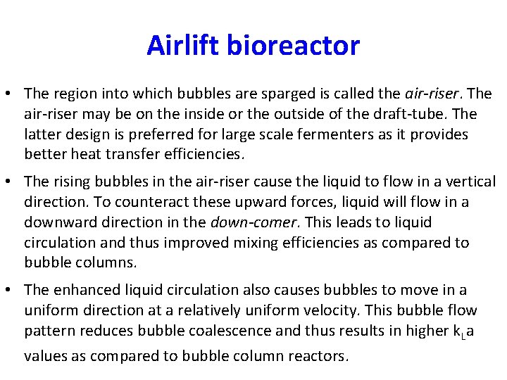 Airlift bioreactor • The region into which bubbles are sparged is called the air-riser.