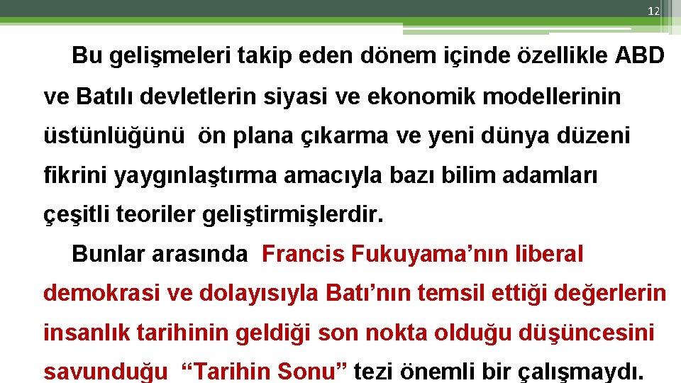 12 Bu gelişmeleri takip eden dönem içinde özellikle ABD ve Batılı devletlerin siyasi ve 12 Bu gelişmeleri takip eden dönem içinde özellikle ABD ve Batılı devletlerin siyasi ve